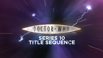Doctor Who | Series 10 Title Sequence