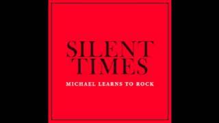 Michael Learns To Rock - Silent Times [Official Audio]