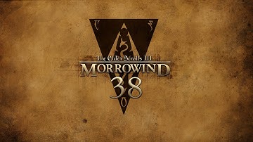 The Elder Scrolls III: Morrowind - 38 The Road to Gnaar Mok (Part 1)