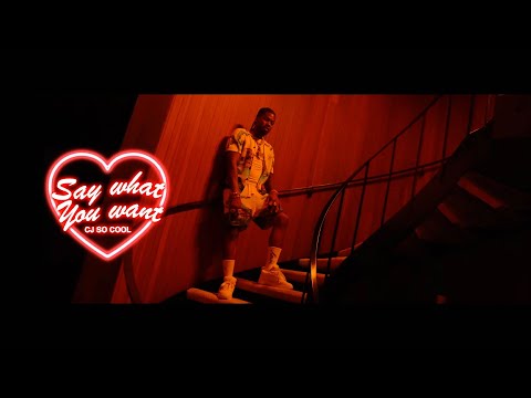 Cj So Cool – SAY WHAT YOU WANT – (OFFICIAL MUSIC VIDEO)