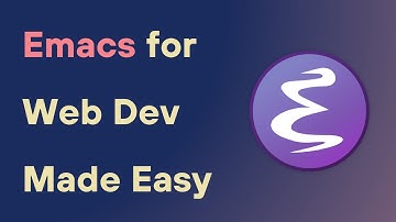 How to Setup Emacs for Web Development