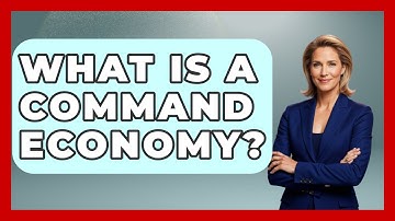 What Is A Command Economy? - Learn About Economics