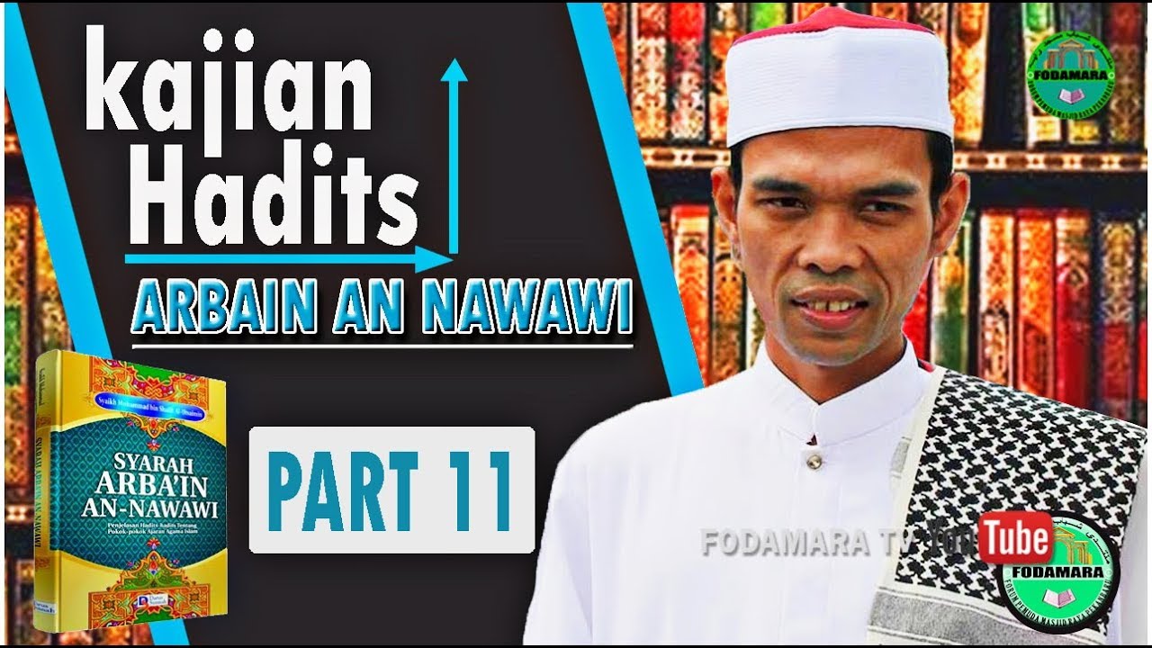 [BARU] Kajian Hadits Ar Ba'in An Nawawi Part 11 - Ustadz Abdul Somad Lc.Ma