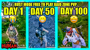 Once Human RaidZone, a new spin-off  PVP experience🥶 - free Rust Mode Day 1 To Day 100 Survive 😍