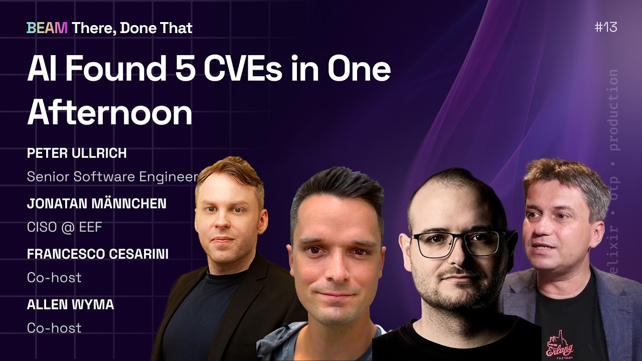 Episode 13 — AI Found 5 CVEs in One Afternoon — The BEAM Security Wake-Up Call | Peter Ullrich & Jonathan Machen