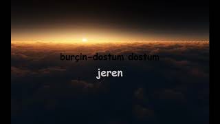 Burçin - dostum dostum | Jeren Resimi