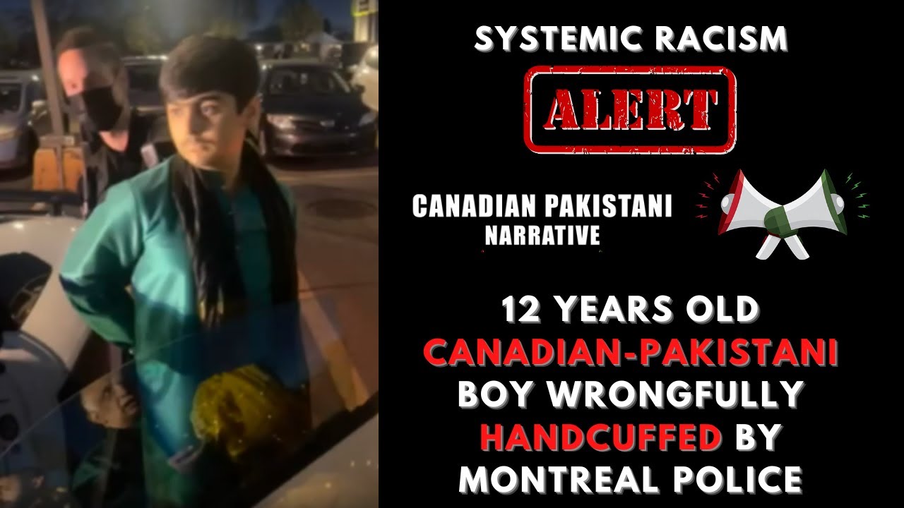 12 years old CANADIAN PAKISTANI boy Mistreated by MONTREAL POLICE CANADA