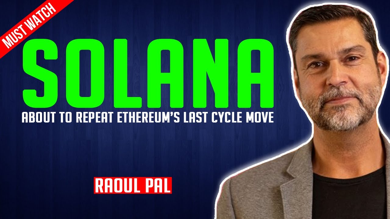 Raoul Pal: Solana is about to repeat what Ethereum did in the last cycle