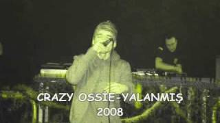 Crazy Ossie - Yalanmis(Yeni 2008) Resimi