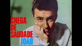 Bossa Nova: João Gilberto_ Chega De Saudade (1959) Full Album