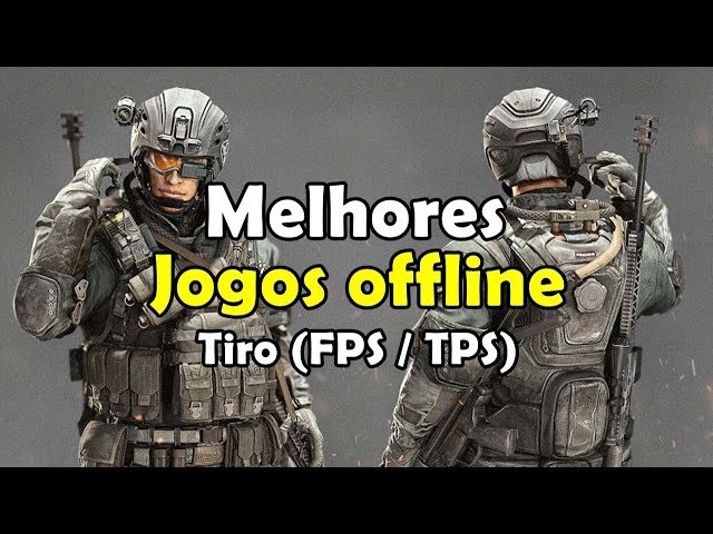 25 MELHORES JOGOS DE TIRO OFFLINE (FPS / TPS) ANDROID E IOS 