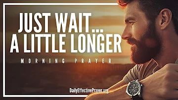 God's Answer To Your Prayer Is Coming | A Blessed Morning Prayer To Begin Your Day (Just Trust God)