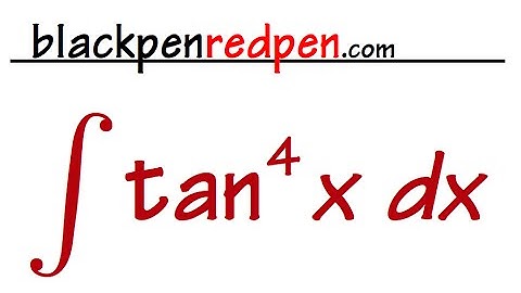 Integral of tan^4x