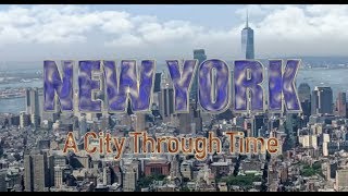 New York A City Through Time 2019 To 1931