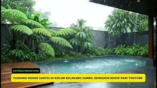 Hujan Deras di Taman Kolam Rumah Modern | Suasana Tenang & Natural untuk Relaksasi
