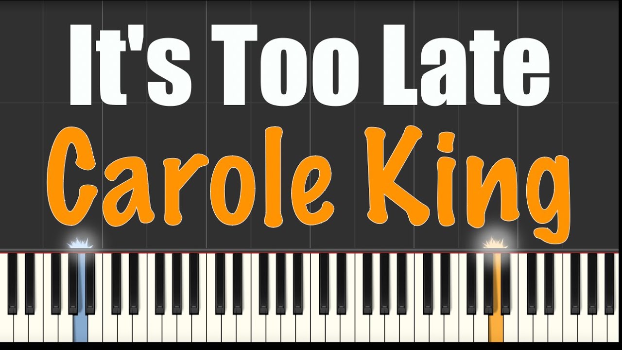 It's Too Late - Carole King - Piano Tutorial