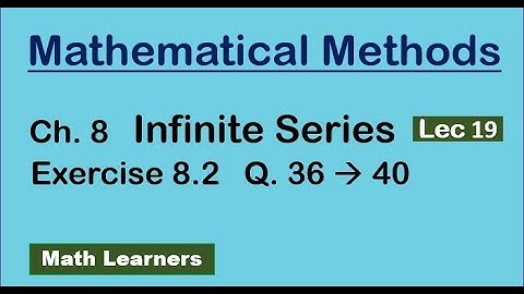 Ch 8 Infinite series Lec 19 Exercise 8.2 Q 36 to 40 for BS ,BSc Mathematics