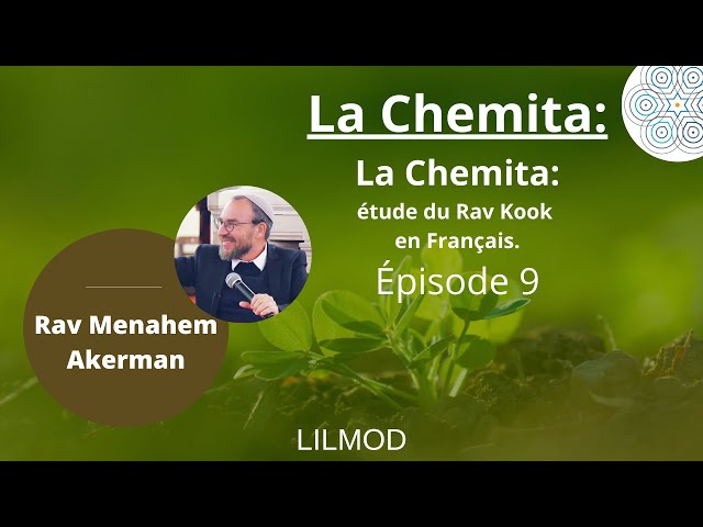 Rav akerman - La Chemita- étude du Rav Kook en Français-Episode 9-13.12.2021