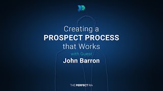 Creating a Prospect Process that Works with Guest John Barron [Episode 242]
