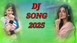 DJ SONG LATEST 2025 | DJ REMIX SONGS | DJ RMB