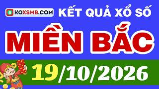 Xổ số miền Bắc hôm nay ngày 19 tháng 10 - SXMB - XSMB - KQXSMB 19/10/2026 - XSTD