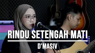 RINDU SETENGAH MATI - D