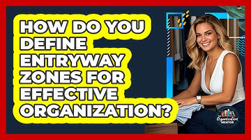 How Do You Define Entryway Zones For Effective Organization? - Your Organization Mentor