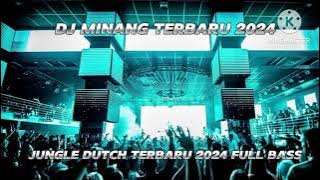 DJ MINANG TERBARU 2024,,,,,JUNGLE DUTCH TERBARU 2024 FULL BASS