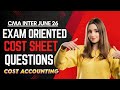 Cost Sheet Exam Oriented Questions | CMA Inter Cost Accounting