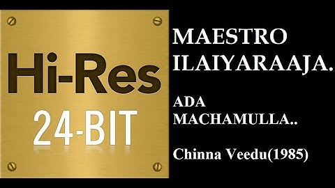 Ada MachaMulla(24Bit Hires) I I Chinna Veedu(1985) I I Ilaiyaraaja I I SPB & Janaki & Shailaja.