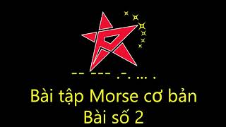 Kỹ năng Morse Phần 1: Ôn luyên nhận tín hiệu Morse bằng âm thanh BT 2 - CLB KN Sao Chiến Sĩ screenshot 4