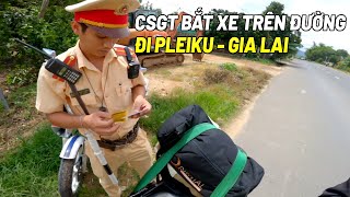 Bị CSGT dừng xe kiểm tra hành chính trên QL14 đường đi Pleiku - Gia Lai