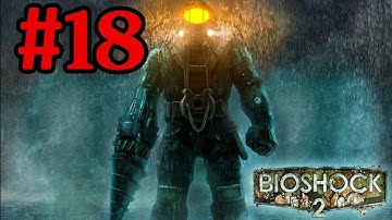 Bioshock 2 Big Brass Balls Walkthrough Part 18 Xbox 360 Gameplay 1080P