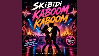 SKIBIDI KABOOM KABOOM - WildCountry ZA