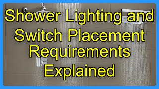 Shower Lighting and Switch Placement Requirements Explained