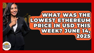 What Was the Lowest Ethereum Price in USD This Week? June 14, 2025 | CryptoBasics360 News