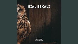SIAL SEKALI (Instrumental)