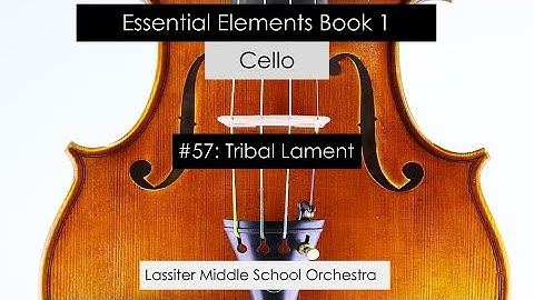 Cello - Essential Elements Book 1: #57 "Tribal Lament"