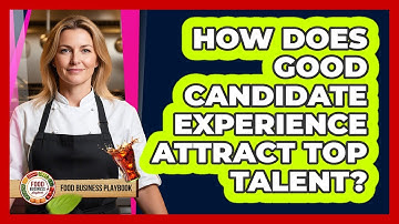 How Does Good Candidate Experience Attract Top Talent?