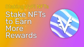 Stake NFTs to Earn Rewards - Learn How to Stake VyFi CNFT to Earn VyFi