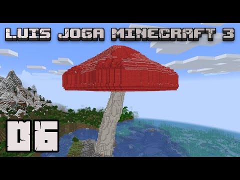 Luis Joga Minecraft 3 - Cogumelo Gigante - Ep.6