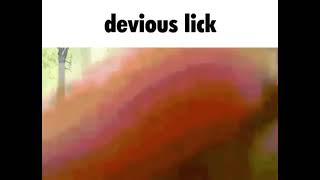 The Craziest devious lick