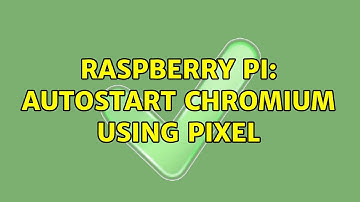 Raspberry Pi: autostart Chromium using Pixel