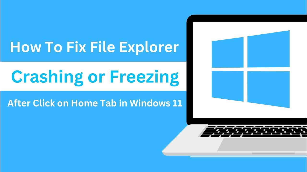 How To Fix File Explorer Crashing or Freezing After Click on Home Tab in Windows 11 YouTube