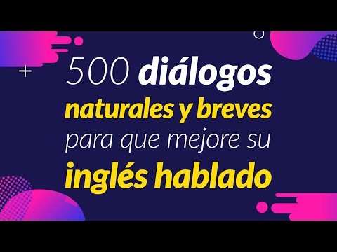 500 diálogos naturales y breves para que mejore su inglés hablado