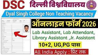 DSC Lab Attendant Online Form Fill 2026|Dyal Singh College Delhi University Online Form Fill 2026
