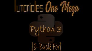 Curso de Python 3 [8- Bucle For]