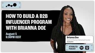 How to Build a B2B Influencer Program with Brianna Doe