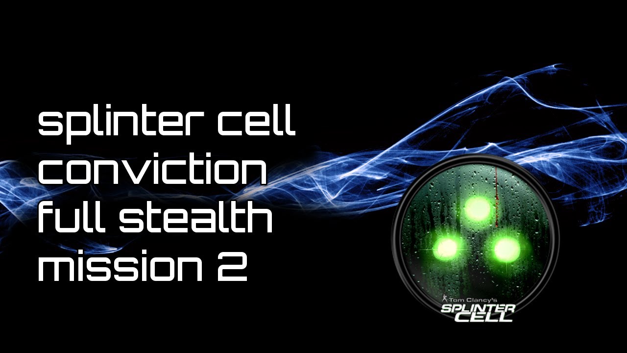 Splinter Cell Conviction - Realistic Full stealth, Mission 2: Kobin's Mansion