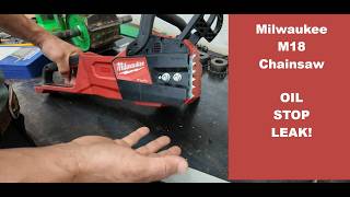 Milwaukee Chainsaw - STOP Leaking Oil!